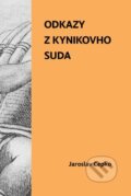 Kniha: Odkazy z kynikovho suda (Jaroslav Cepko). Horská lucerna, 2026 Kniha: Odkazy z kynikovho suda (Jaroslav Cepko). Horská lucerna, 2026