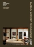 Kniha: Factory Convent Schoolhouse Home (Lean Timms). Workman Publishing, 2026 Kniha: Factory Convent Schoolhouse Home (Lean Timms). Workman Publishing, 2026