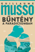 Kniha: Bűntény a Paradicsomban (Guillaume Musso). Park Könyvkiadó Kft. Kniha: Bűntény a Paradicsomban (Guillaume Musso). Park Könyvkiadó Kft.