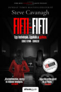 Kniha: Fifti-fifti (Steve Cavanagh). Álomgyár Kiadó, 2024 Kniha: Fifti-fifti (Steve Cavanagh). Álomgyár Kiadó, 2024