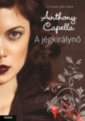 Kniha: A jégkirálynő (Anthony Capella). Geopen Könyvkiadó Kft., 2013 Kniha: A jégkirálynő (Anthony Capella). Geopen Könyvkiadó Kft., 2013