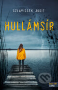 Kniha: Hullámsír (Judit Szlavicsek). Libri Könyvkiadó, 2026 Kniha: Hullámsír (Judit Szlavicsek). Libri Könyvkiadó, 2026