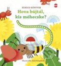 Kniha: Hová bújtál, kis méhecske? (Sam Taplin). Central Könyvek, 2026 Kniha: Hová bújtál, kis méhecske? (Sam Taplin). Central Könyvek, 2026