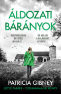 Kniha: Áldozati bárányok (Patricia Gibney). Libri Könyvkiadó Kniha: Áldozati bárányok (Patricia Gibney). Libri Könyvkiadó