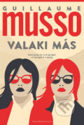Kniha: Valaki más (Guillaume Musso). Park Könyvkiadó Kft., 2025 Kniha: Valaki más (Guillaume Musso). Park Könyvkiadó Kft., 2025