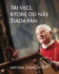 Kniha: Tri veci, ktoré od nás žiada Pán (Michal Zamkovský). Postoj Media, 2026 Kniha: Tri veci, ktoré od nás žiada Pán (Michal Zamkovský). Postoj Media, 2026