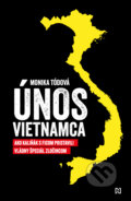 Kniha: Únos Vietnamca (Monika Tódová). N Press, 2026 Kniha: Únos Vietnamca (Monika Tódová). N Press, 2026