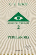 Kniha: Kosmická trilogie 2 - Perelandra (C. S. Lewis, C.S. Lewis, Clive Staples Lewis a Lewis C.S.). Knižní klub Kniha: Kosmická trilogie 2 - Perelandra (C. S. Lewis, C.S. Lewis, Clive Staples Lewis a Lewis C.S.). Knižní klub