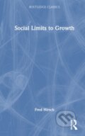 Kniha: Social Limits to Growth (Fred Hirsch). Routledge, 2025 Kniha: Social Limits to Growth (Fred Hirsch). Routledge, 2025