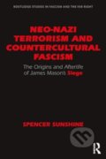 Kniha: Neo-Nazi Terrorism and Countercultural Fascism (Spencer Sunshine). Routledge, 2024 Kniha: Neo-Nazi Terrorism and Countercultural Fascism (Spencer Sunshine). Routledge, 2024
