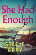 Kniha: She Had Enough (Stacie Grey). Poisoned Pen Press, 2026 Kniha: She Had Enough (Stacie Grey). Poisoned Pen Press, 2026