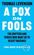 Kniha: A Pox on Fools (Thomas Levenson). Apollo, 2026 Kniha: A Pox on Fools (Thomas Levenson). Apollo, 2026