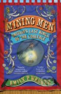 Kniha: Mining Men (Emily P Webber). Chatto and Windus, 2025 Kniha: Mining Men (Emily P Webber). Chatto and Windus, 2025