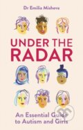 Kniha: Under the Radar (Emilia Misheva). Jessica Kingsley, 2024 Kniha: Under the Radar (Emilia Misheva). Jessica Kingsley, 2024