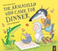 Kniha: The Armadillo Who Came for Dinner (Steve Smallman). Little Tiger, 2025 Kniha: The Armadillo Who Came for Dinner (Steve Smallman). Little Tiger, 2025