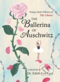 Kniha: The Ballerina of Auschwitz (Edith Eva Eger). Atheneum Books for Young Readers, 2024 Kniha: The Ballerina of Auschwitz (Edith Eva Eger). Atheneum Books for Young Readers, 2024