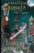 Kniha: Secrets at Nightfall (Amanda Bonilla). Nancy Yost Literary Agency, 2022 Kniha: Secrets at Nightfall (Amanda Bonilla). Nancy Yost Literary Agency, 2022