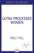 Kniha: Ultra-Processed Women, 2025 Kniha: Ultra-Processed Women, 2025
