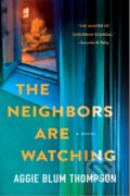 Kniha: The Neighbors Are Watching (Aggie Blum Thompson). Minotaur Books, 2026 Kniha: The Neighbors Are Watching (Aggie Blum Thompson). Minotaur Books, 2026