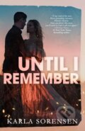 Kniha: Until I Remember (Karla Sorensen). Amazon Publishing, 2026 Kniha: Until I Remember (Karla Sorensen). Amazon Publishing, 2026