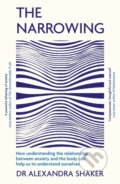 Kniha: The Narrowing (Dr Alexandra Shaker). Headline Home, 2026 Kniha: The Narrowing (Dr Alexandra Shaker). Headline Home, 2026