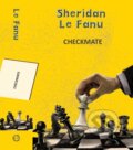 Kniha: Checkmate (Joseph Sheridan Le Fanu). , 2025 Kniha: Checkmate (Joseph Sheridan Le Fanu). , 2025