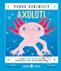 Kniha: Axolotl (Young Zoologist) (Jessica L. Whited a Neon Squid). Priddy Books, 2024 Kniha: Axolotl (Young Zoologist) (Jessica L. Whited a Neon Squid). Priddy Books, 2024