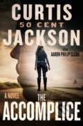 Kniha: The Accomplice (Curtis "50 Cent" Jackson). Amistad, 2024 Kniha: The Accomplice (Curtis "50 Cent" Jackson). Amistad, 2024