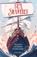 Kniha: Sea Shanties (Karen Dolby). Michael O'Mara Books Ltd, 2021 Kniha: Sea Shanties (Karen Dolby). Michael O'Mara Books Ltd, 2021