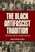 Kniha: The Black Antifascist Tradition (Bill V. Mullen a Jeanelle K. Hope). Haymarket Books, 2024 Kniha: The Black Antifascist Tradition (Bill V. Mullen a Jeanelle K. Hope). Haymarket Books, 2024
