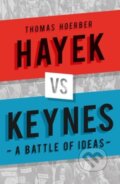 Kniha: Hayek vs Keynes – A Battle of Ideas, 2025 Kniha: Hayek vs Keynes – A Battle of Ideas, 2025