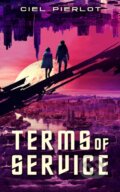 Kniha: Terms of Service (Ciel Pierlot). Angry Robot, 2025 Kniha: Terms of Service (Ciel Pierlot). Angry Robot, 2025