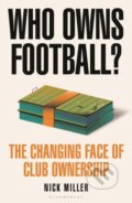 Kniha: Who Owns Football? (Nick Miller). Bloomsbury, 2024 Kniha: Who Owns Football? (Nick Miller). Bloomsbury, 2024