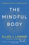 Kniha: The Mindful Body (Ellen J. Langer). Ballantine, 2026 Kniha: The Mindful Body (Ellen J. Langer). Ballantine, 2026