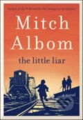 Kniha: The Little Liar (Mitch Albom). HarperCollins, 2023 Kniha: The Little Liar (Mitch Albom). HarperCollins, 2023