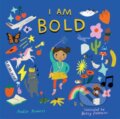Kniha: I Am Bold (Andie Powers a Betsy Petersen). Gibbs M. Smith, 2024 Kniha: I Am Bold (Andie Powers a Betsy Petersen). Gibbs M. Smith, 2024
