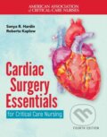 Kniha: Cardiac Surgery Essentials for Critical Care Nursing (Roberta Kaplow a Sonya R. Hardin). Jones and Bartlett, 2025 Kniha: Cardiac Surgery Essentials for Critical Care Nursing (Roberta Kaplow a Sonya R. Hardin). Jones and Bartlett, 2025