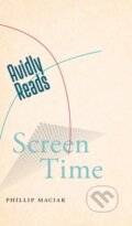Kniha: Avidly Reads Screen Time (Phillip Maciak). New York University Press, 2023 Kniha: Avidly Reads Screen Time (Phillip Maciak). New York University Press, 2023
