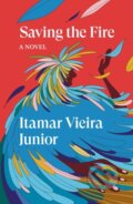 Kniha: Saving the Fire (Itamar Vieria Junior). Verso, 2026 Kniha: Saving the Fire (Itamar Vieria Junior). Verso, 2026