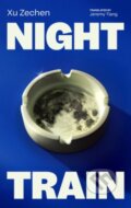 Kniha: Night Train (Xu Zechen). Two Lines Press, 2026 Kniha: Night Train (Xu Zechen). Two Lines Press, 2026