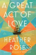 Kniha: A Great Act of Love (Heather Rose). , 2026 Kniha: A Great Act of Love (Heather Rose). , 2026