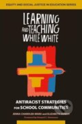 Kniha: Learning and Teaching While White (Elizabeth Denevi a Jenna Chandler-Ward). Routledge, 2023 Kniha: Learning and Teaching While White (Elizabeth Denevi a Jenna Chandler-Ward). Routledge, 2023