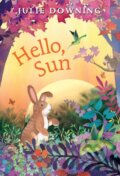 Kniha: Hello, Sun (Julie Downing). Holiday house, 2024 Kniha: Hello, Sun (Julie Downing). Holiday house, 2024
