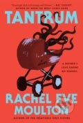 Kniha: Tantrum (Rachel Eve Moulton). G P Putnam's Sons, 2026 Kniha: Tantrum (Rachel Eve Moulton). G P Putnam's Sons, 2026