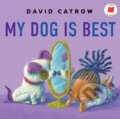 Kniha: My Dog Is Best (David Catrow). Holiday house, 2025 Kniha: My Dog Is Best (David Catrow). Holiday house, 2025
