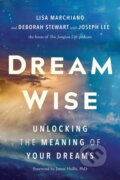 Kniha: Dream Wise (Deborah Stewart, Lisa Marchiano a Joseph Lee). Sounds True, 2026 Kniha: Dream Wise (Deborah Stewart, Lisa Marchiano a Joseph Lee). Sounds True, 2026