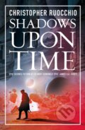 Kniha: Shadows Upon Time (Christopher Ruocchio). Head of Zeus, 2025 Kniha: Shadows Upon Time (Christopher Ruocchio). Head of Zeus, 2025
