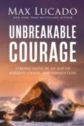 Kniha: Unbreakable Courage (Max Lucado). Thomas Nelson Publishers, 2026 Kniha: Unbreakable Courage (Max Lucado). Thomas Nelson Publishers, 2026