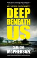 Kniha: Deep Beneath Us (Catriona McPherson). Severn House, 2024 Kniha: Deep Beneath Us (Catriona McPherson). Severn House, 2024