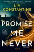 Kniha: Promise Me Never (Liv Constantine). , 2026 Kniha: Promise Me Never (Liv Constantine). , 2026